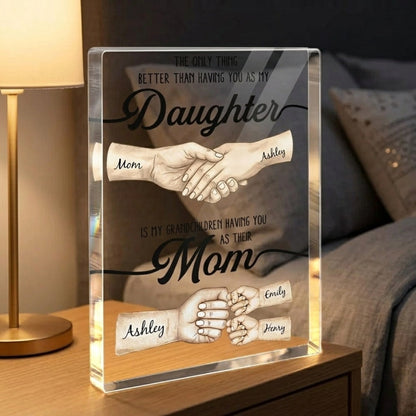 The Only Thing Better Than Having You As My Daughter - Personalized Plaque