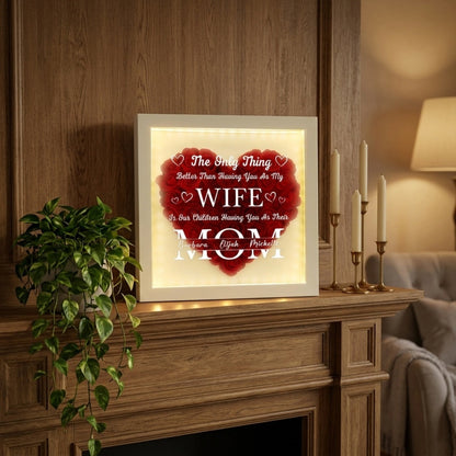 The Only Thing Better Than Having You As My Wife - Personalized Heart Flower Shadow Box