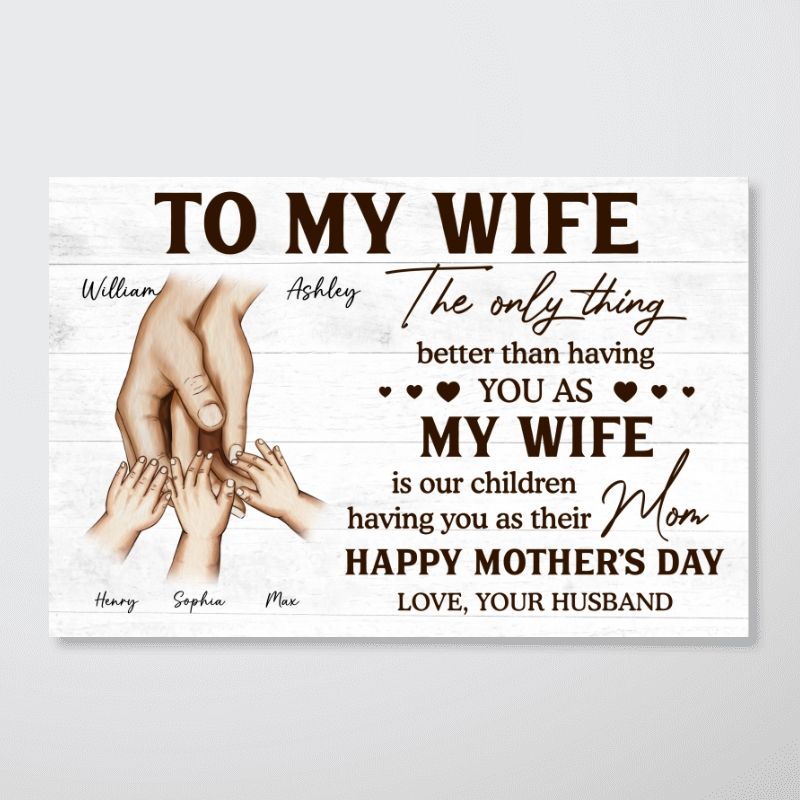 The Only Thing Better Than Having You As My Wife - Personalized Family Holding Hands Poster / Canvas