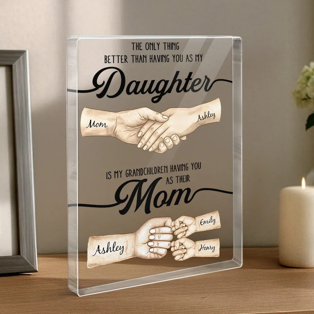 The Only Thing Better Than Having You As My Daughter - Personalized Plaque