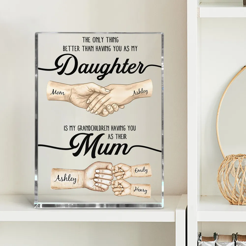 The Only Thing Better Than Having You As My Daughter - Personalized Plaque