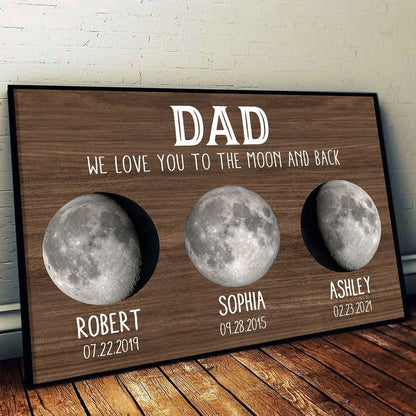 “We Love You To The Moon And Back” Custom Moon Phase Canvas / Poster - Personalized Gift for Dad