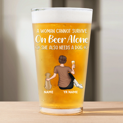 A Woman / Man Cannot Survive On Beer Alone - Personalized Dog Mom Dog Dad Beer Glass