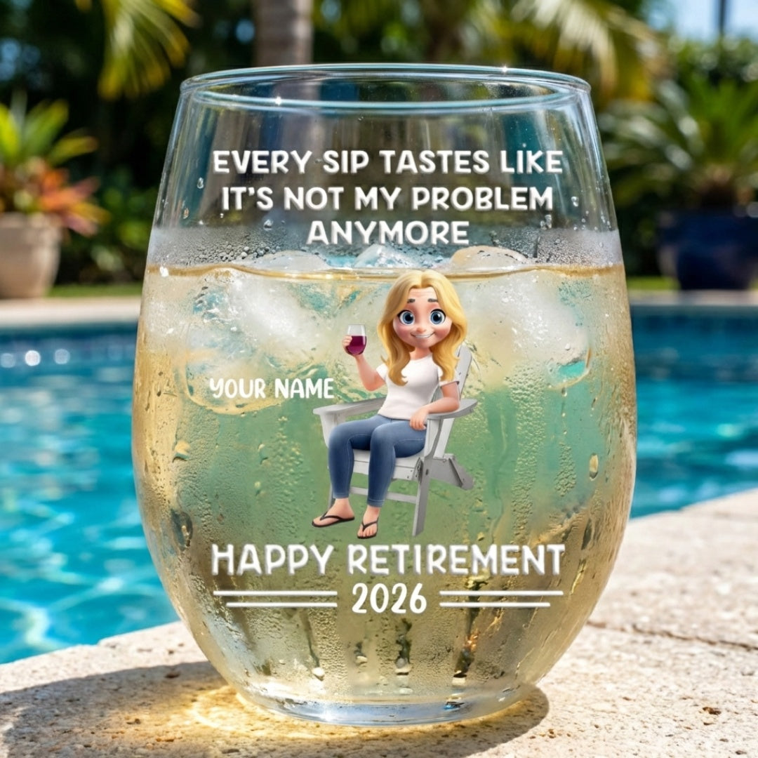 Every Sip Tastes Like It's Not My Problem Anymore Cartoon - Personalized Stemless Wine Glass