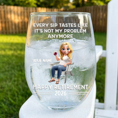 Every Sip Tastes Like It's Not My Problem Anymore Cartoon - Personalized Stemless Wine Glass