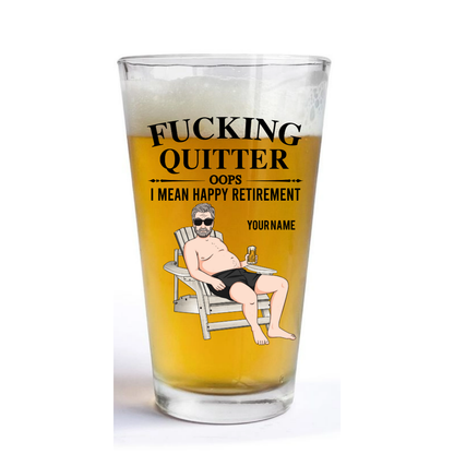 Quitter Oops I Mean Happy Retirement - Personalized Beer Glass