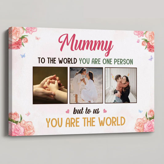 To The World You Are One Person - Personalised Photo Canvas / Poster For Mom
