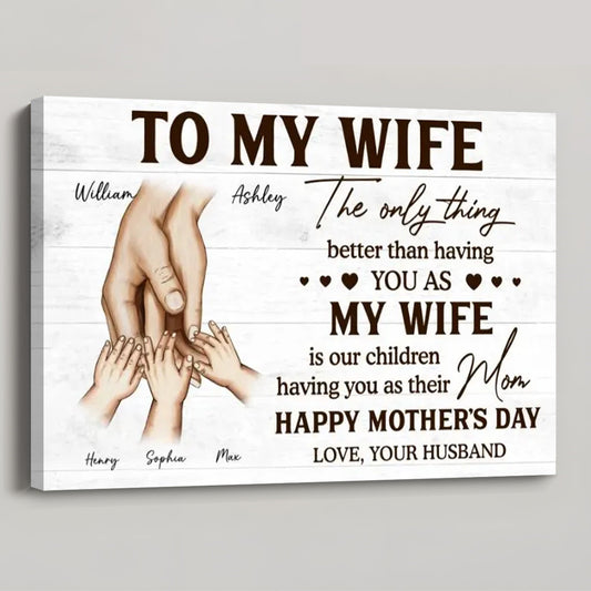 The Only Thing Better Than Having You As My Wife - Personalized Family Holding Hands Poster / Canvas