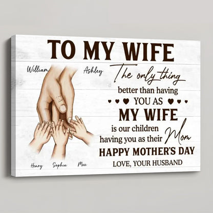 The Only Thing Better Than Having You As My Wife - Personalized Family Holding Hands Poster / Canvas
