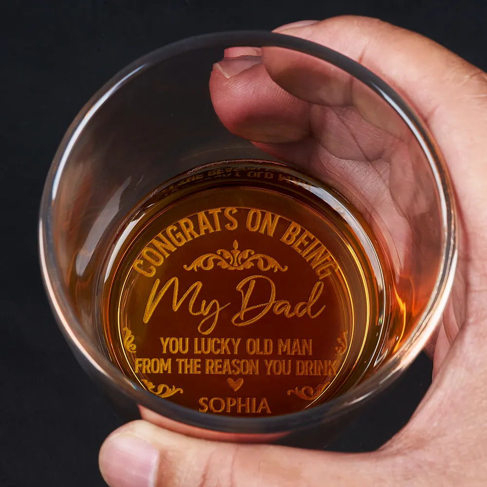 “Congrats On Being My Dad From The Reason You Drink” - Personalized Engraved Whiskey Glass