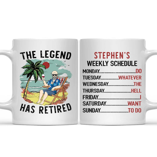 “The Legend Has Retired” Weekly Schedule Mug - Personalized Custom Funny Retirement Gift