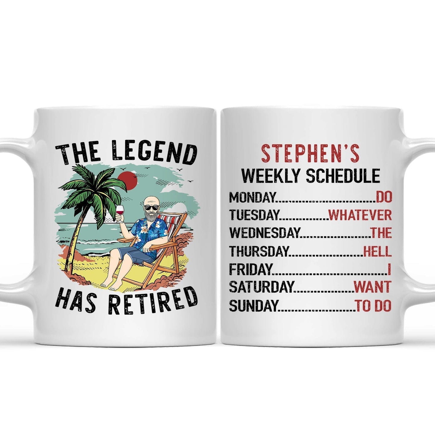 “The Legend Has Retired” Weekly Schedule Mug - Personalized Custom Funny Retirement Gift
