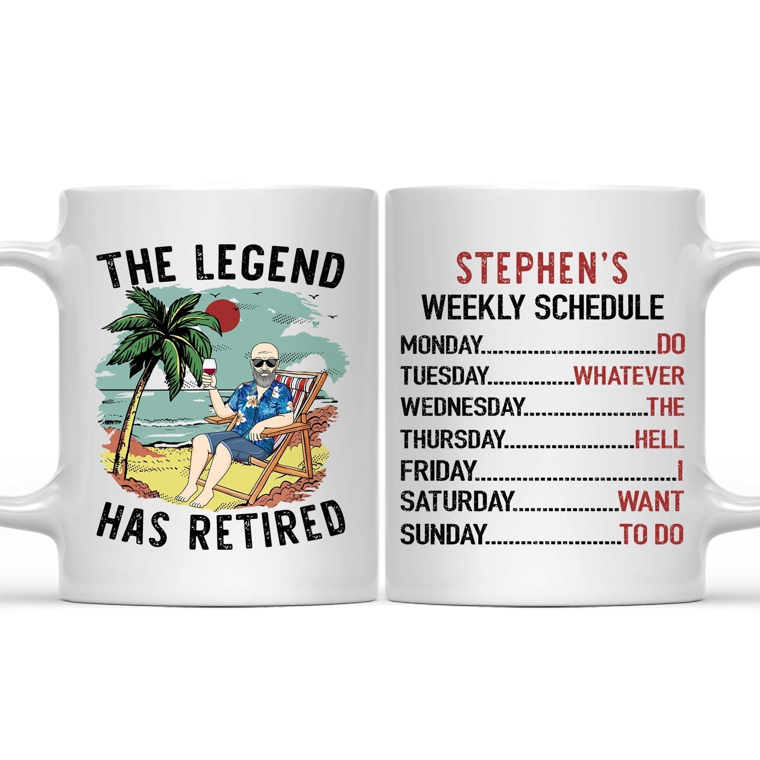 “The Legend Has Retired” Weekly Schedule Mug - Personalized Custom Funny Retirement Gift