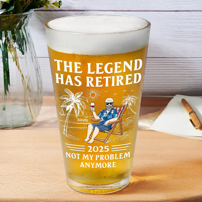 Funny,Retirement,Gift For Grandparents,Parents,Gift For Yourself,Gift For Men,Gift For Women,Gifts For Colleagues - The Legend Has Retired Not My Problem Anymore - Personalized Beer Glass