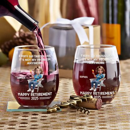 Retirement, Gift For Wife, Gift For Husband, Gift For Yourself, Gift For Women, Gift For Men, Gift For Grandpa, Gift For Father, Gift For Mother, Gift For Grandma, Funny - Every Sip Tastes Like It's Not My Problem Anymore Cartoon - Personalized Stemless Wine Glass