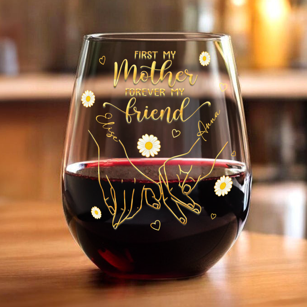 Personalized Stemless Wine Glass - First My Mother, Forever My Friend