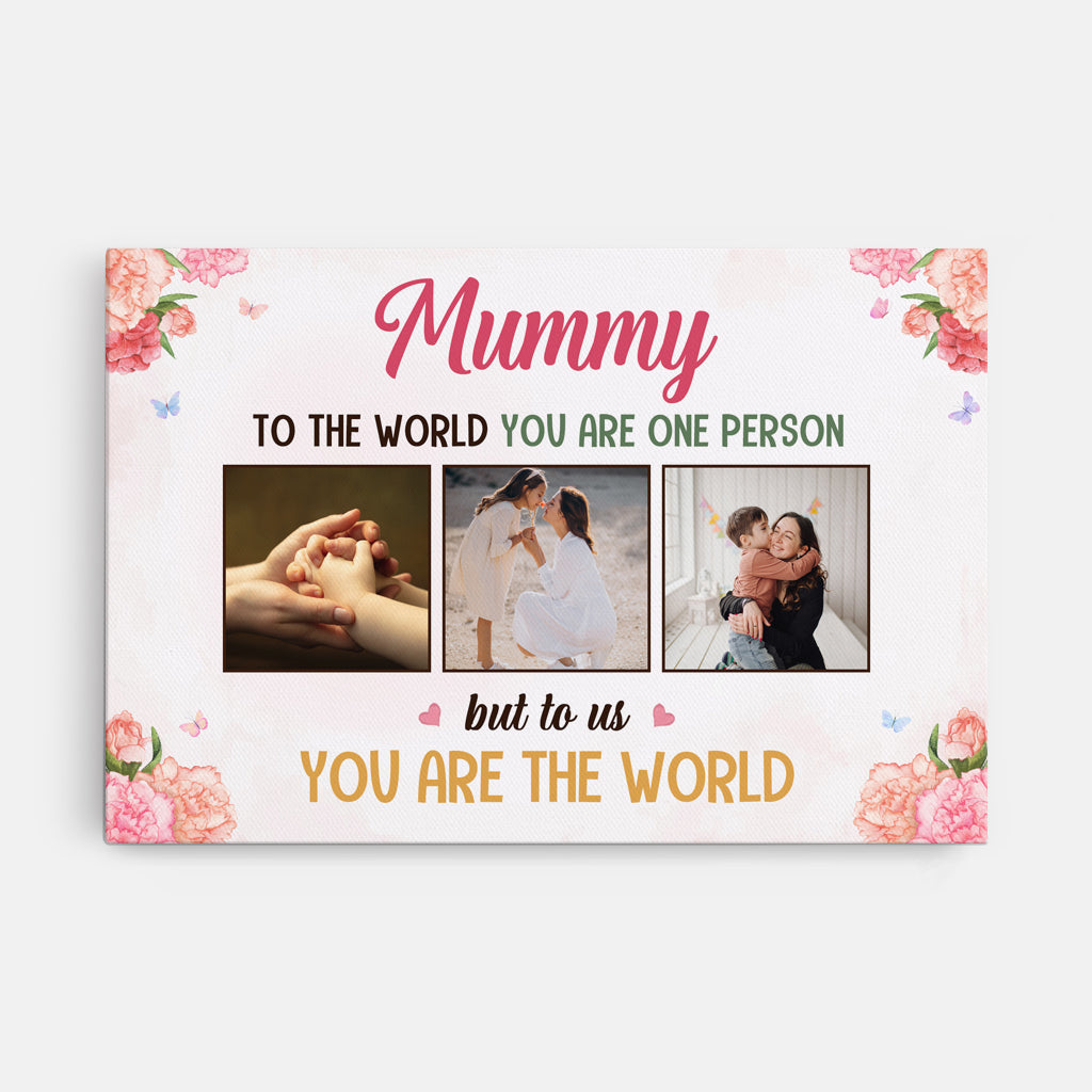 To The World You Are One Person - Personalised Photo Canvas / Poster For Mom