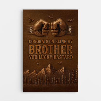 Personalised “Congrats On Being My…” Canvas / Poster - Custom Gift for Brother, Sister, Mom or Dad
