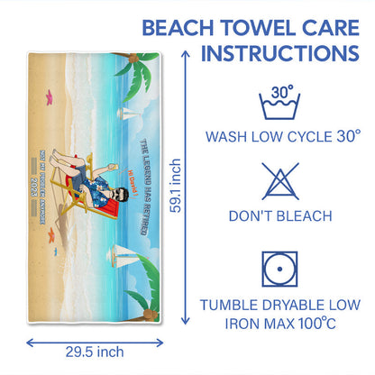 "Legend Has Retired, Not My Problem Anymore" - Personalized Custom Beach Towel