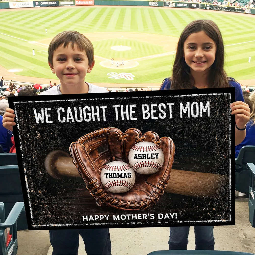 “We Caught The Best Mom” Personalized Poster / Canvas - Custom Heartfelt Mother’s Day Gift