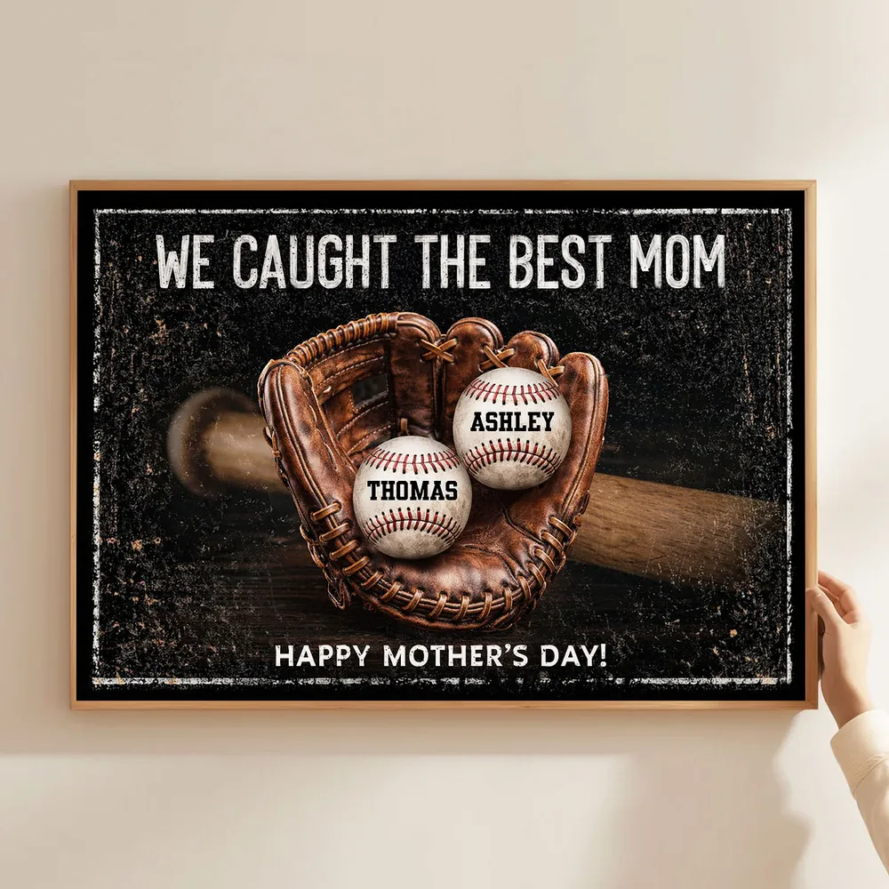“We Caught The Best Mom” Personalized Poster / Canvas - Custom Heartfelt Mother’s Day Gift