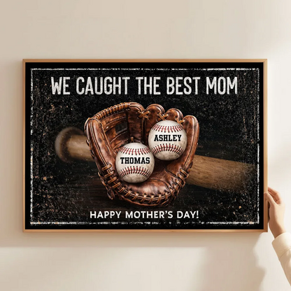“We Caught The Best Mom” Personalized Poster / Canvas - Custom Heartfelt Mother’s Day Gift