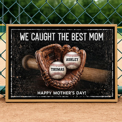 “We Caught The Best Mom” Personalized Poster / Canvas - Custom Heartfelt Mother’s Day Gift